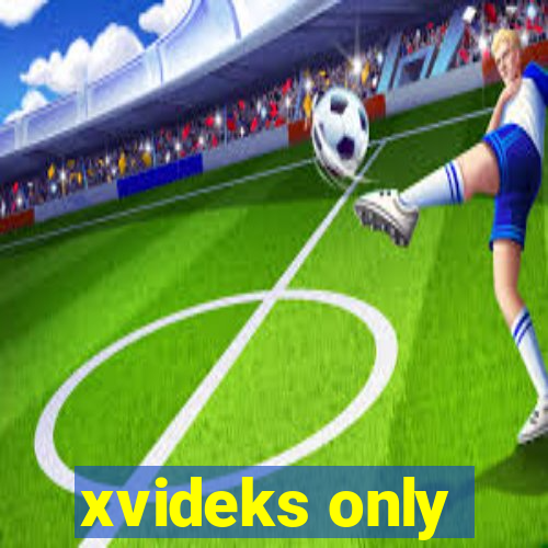 xvideks only